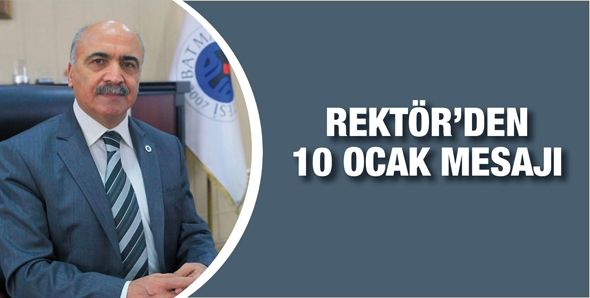 REKTÖR’DEN 10 OCAK MESAJI