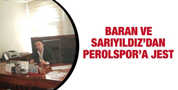 BARAN VE SARIYILDIZ’DAN PEROLSPOR’A JEST