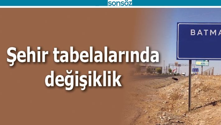 ŞEHİR TABELALARINDA DEĞİŞİKLİK