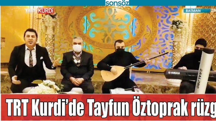 TRT KURDİ’DE TAYFUN ÖZTOPRAK RÜZGÂRI