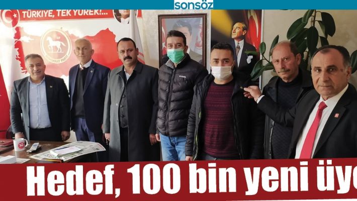 HEDEF, 100 BİN YENİ ÜYE