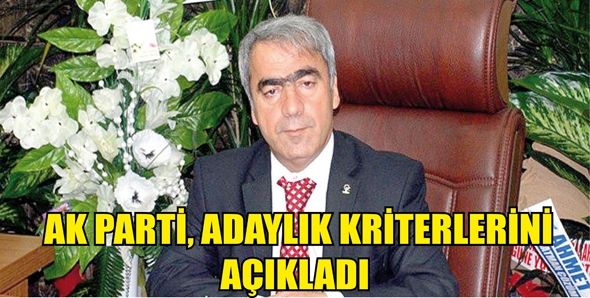 AK PARTİ, ADAYLIK KRİTERLERİNİ AÇIKLADI