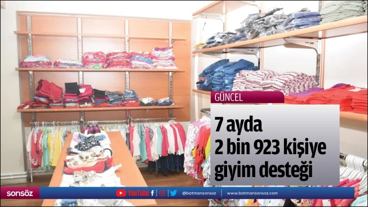 7 ayda 2 bin 923 kişiye giyim desteği