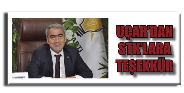 UÇAR’DAN STK’LARA TEŞEKKÜR...