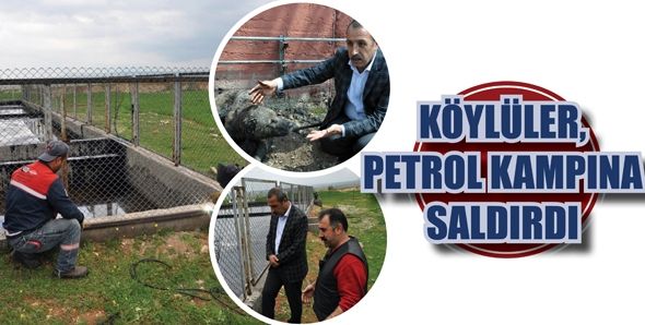 KÖYLÜLER, PETROL KAMPINA SALDIRDI