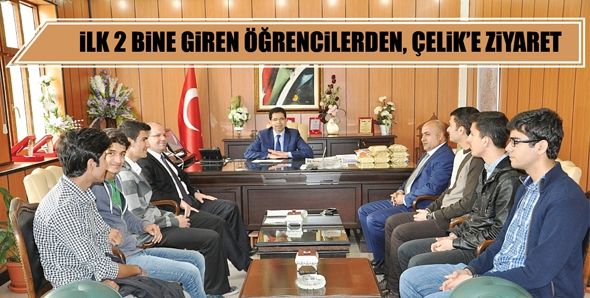 İLK 2 BİNE GİREN ÖĞRENCİLER, ÇELİK’İ ZİYARET ETTİ