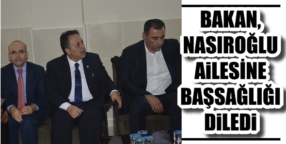 BAKAN, NASIROĞLU AİLESİNE BAŞSAĞLIĞI DİLEDİ