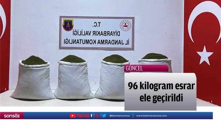 96 kilogram esrar ele geçirildi