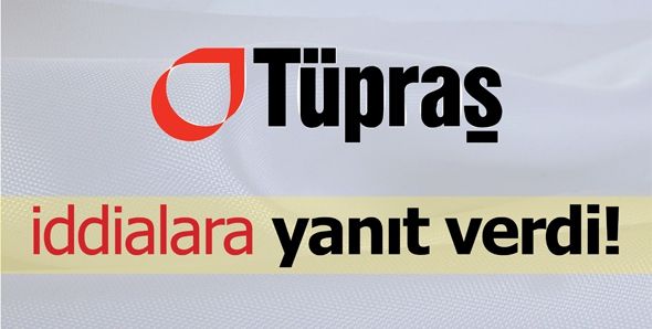 TÜPRAŞ’TAN İDDİALARA YANIT!