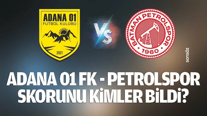 ADANA 01 FK - PETROLSPOR SKORUNU KiMLER BiLDi?