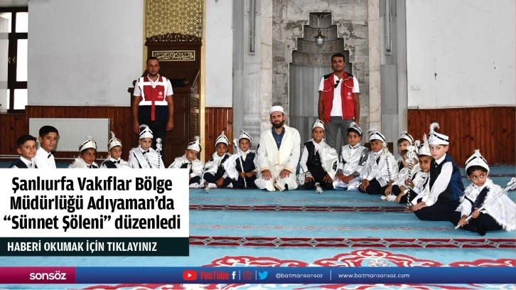 Adıyaman'da "Sünnet Şöleni" düzenlendi