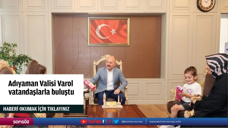 Adıyaman Valisi Varol, vatandaşlarla buluştu