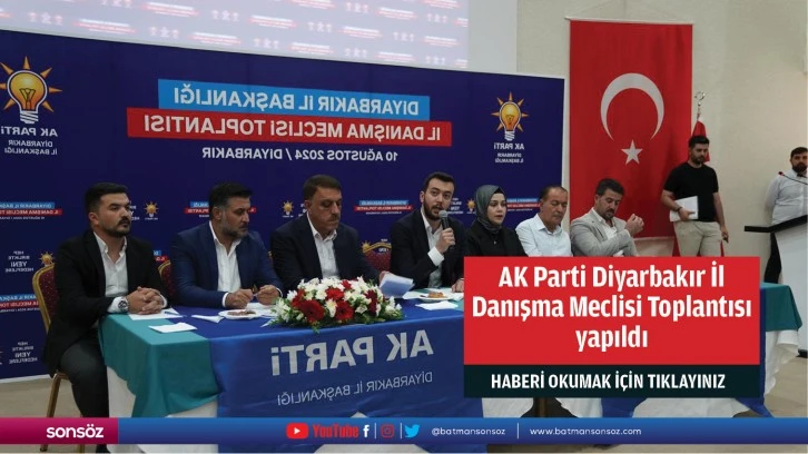 AK Parti Diyarbakır İl Danışma Meclisi Toplantısı yapıldı