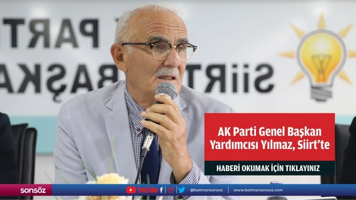 AK Parti Genel Başkan Yardımcısı Yılmaz, Siirt'te