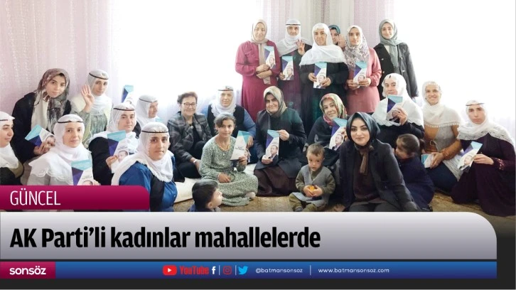 AK Parti’li kadınlar mahallelerde