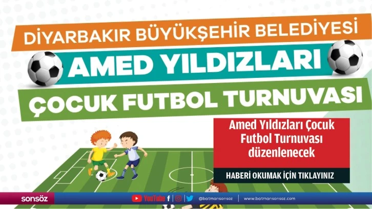 Amed Yıldızları Çocuk Futbol Turnuvası düzenlenecek