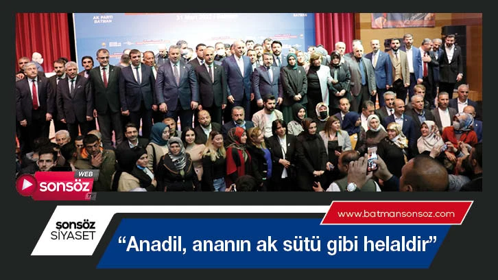 “Anadil, ananın ak sütü gibi helaldir”