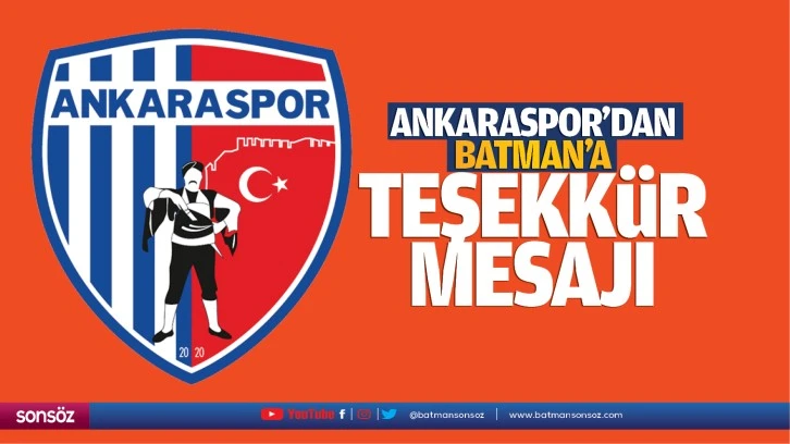 Ankaraspor’dan Batman’a teşekkür mesajı