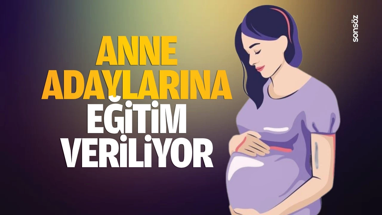 Anne adaylarına eğitim veriliyor