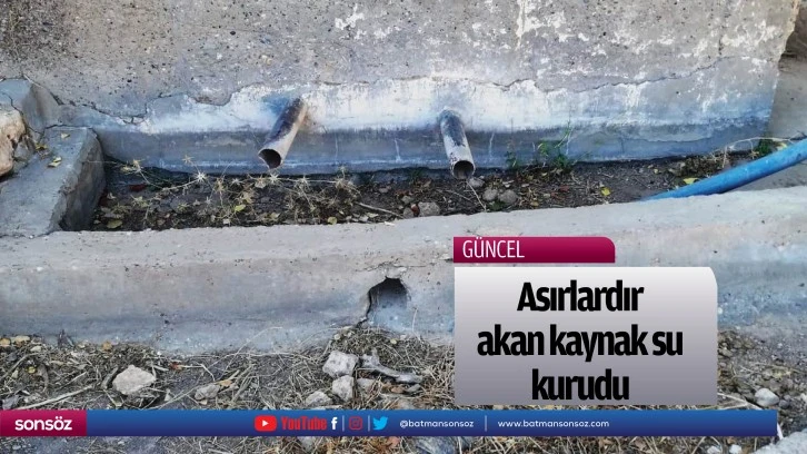 Asırlardır akan kaynak su kurudu