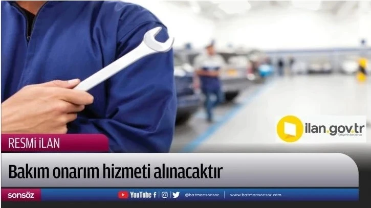 Bakım onarım hizmeti alınacaktır