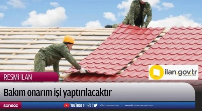 Bakım onarım işi yaptırılacaktır