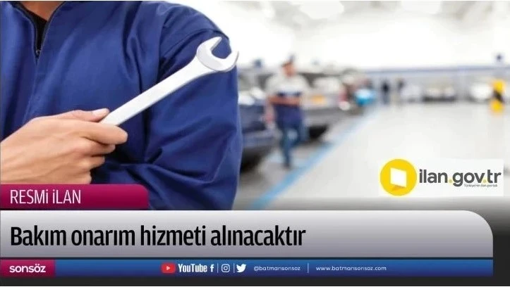 Bakım ve onarım hizmeti alınacaktır