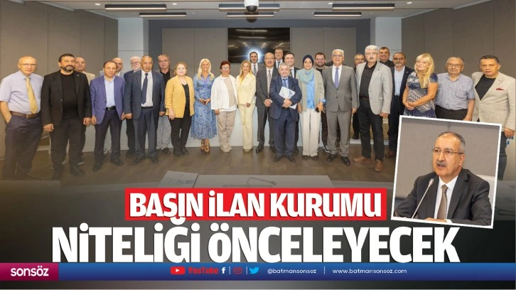 Basın ilan kurumu niteliği önceleyecek