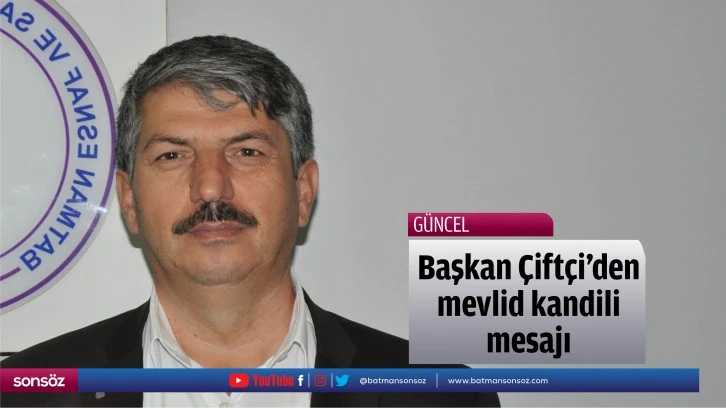 Başkan Çiftçi’den mevlid kandili mesajı