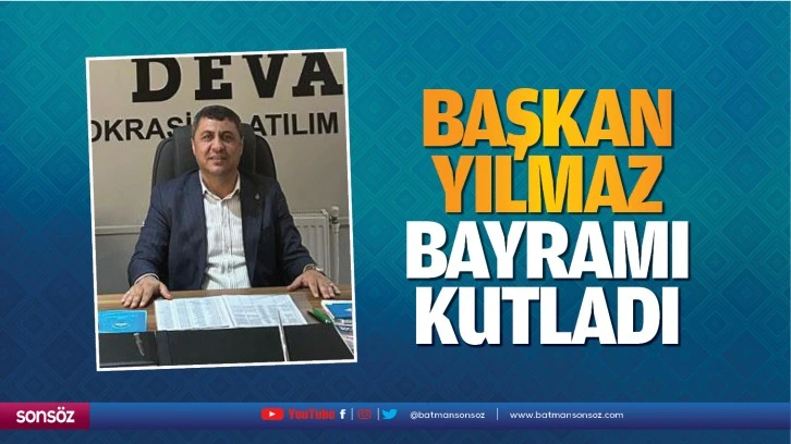 Başkan Yılmaz, Bayramı Kutladı - Batman Haberleri, Batman Gazeteleri 