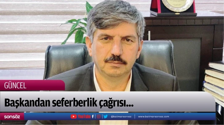 Başkandan seferberlik çağrısı...