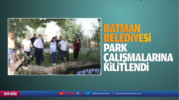 Batman Belediyesi park çalışmalarına kilitlendi