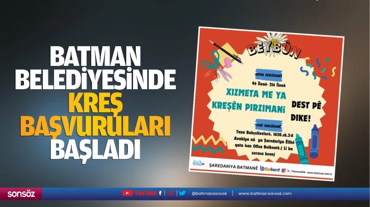 Batman Belediyesinde kreş başvuruları başladı