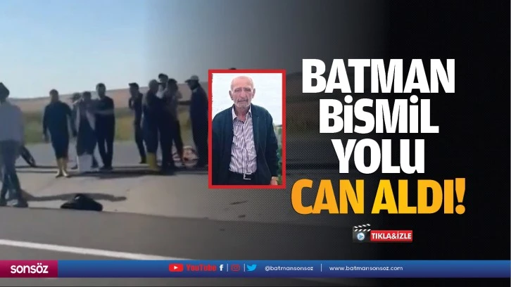 Batman-Bismil yolu can aldı!