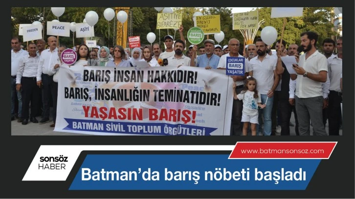 Batman’da barış nöbeti başladı