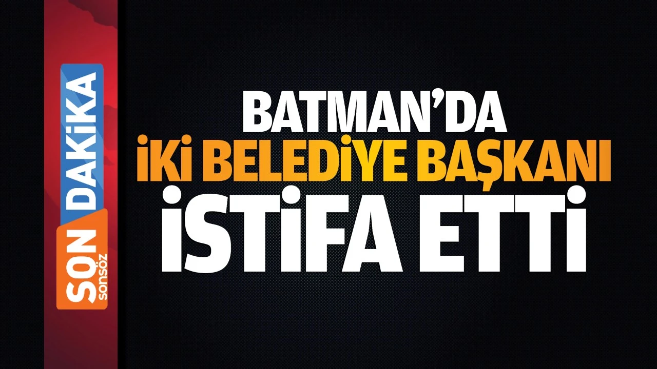 Batman’da iki belediye başkanı istifa etti