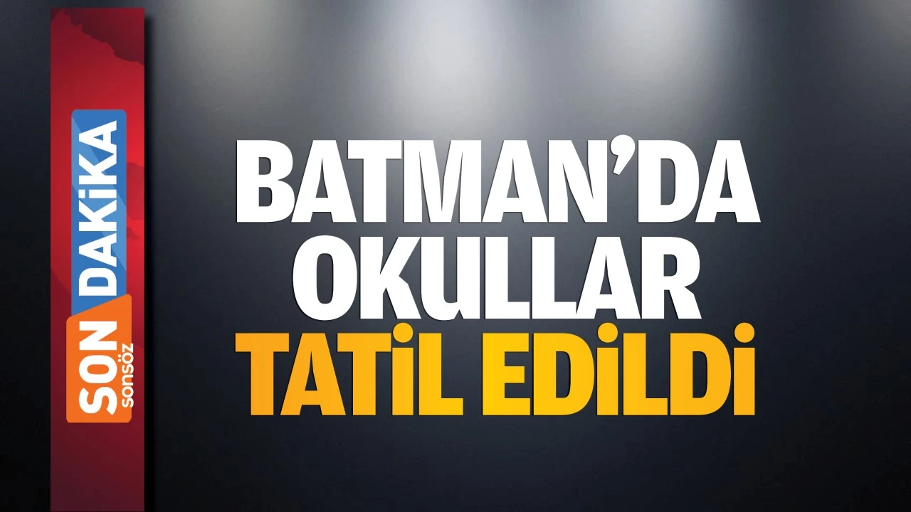 Batman’da okullar tatil edildi