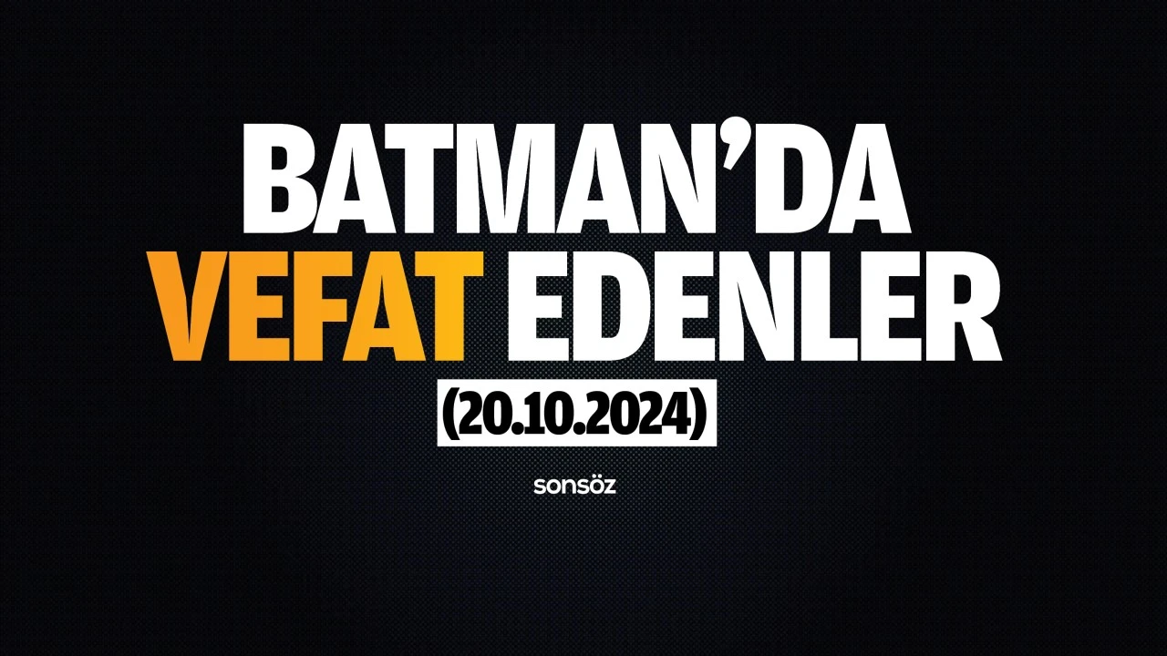 Batman'da vefat edenler (20.10.2024)