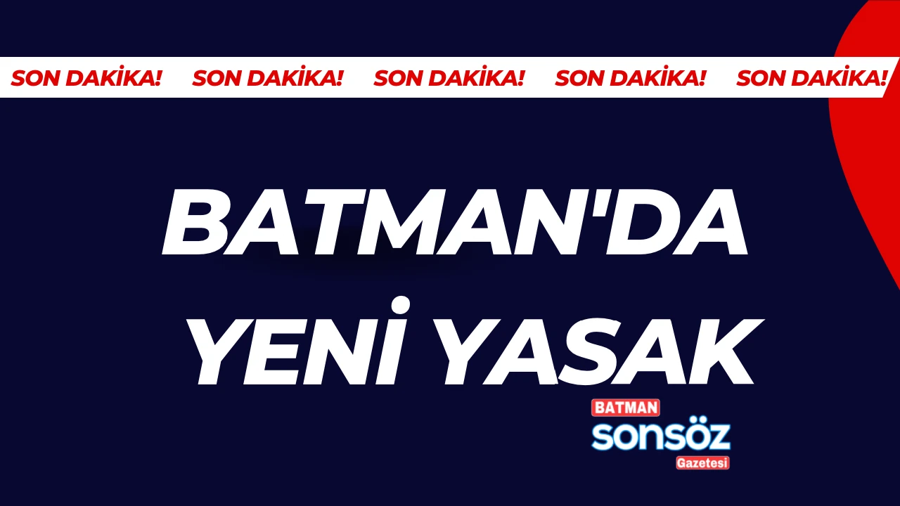 Batman'da yeni yasak