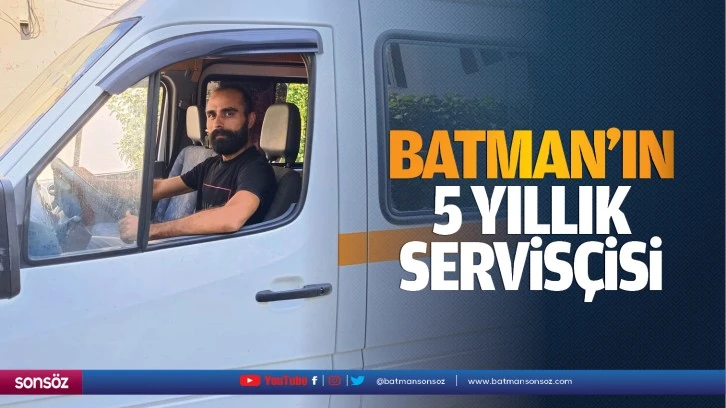 Batman’ın 5 yıllık servisçisi…