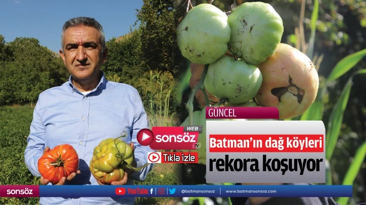 Batman’ın dağ köyleri, rekora koşuyor