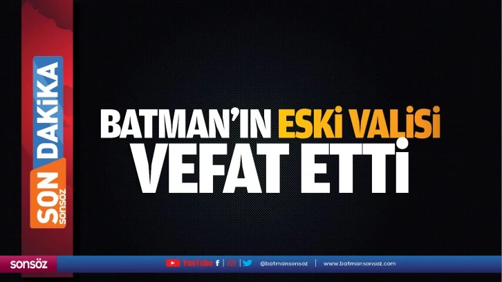 Batman’ın eski valisi vefat etti