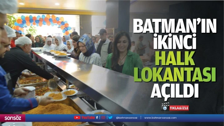 Batman'ın ikinci halk lokantası açıldı