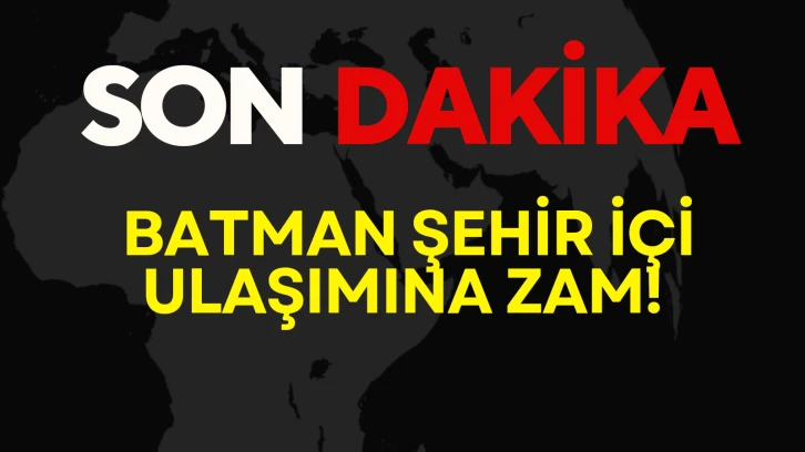 Batman şehir içi ulaşımına zam!