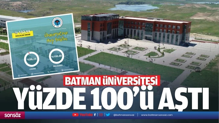 Batman Üniversitesi yüzde 100’ü aştı