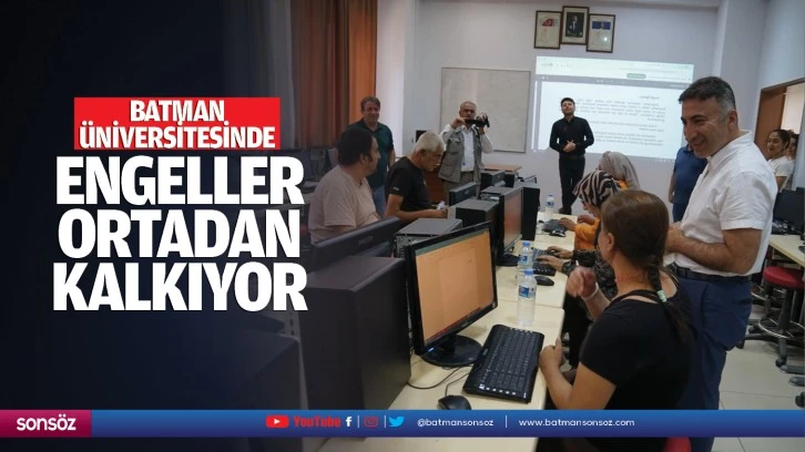 Batman Üniversitesinde engeller ortadan kalkıyor