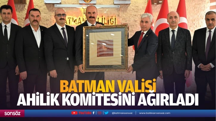 Batman Valisi, ahilik komitesini ağırladı