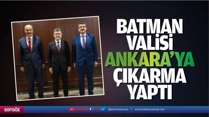 Batman Valisi, Ankara’ya çıkarma yaptı