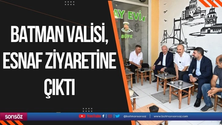 Batman Valisi, esnaf ziyaretine çıktı