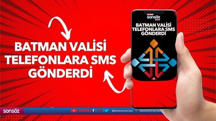 Batman Valisi telefonlara SMS gönderdi